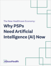 The New Healthcare Economy: Why PSPs Need Artificial Intelligence (AI) Now