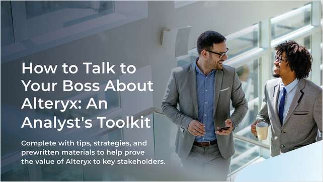 How to Talk to Your Boss About Alteryx: An Analyst's Toolkit