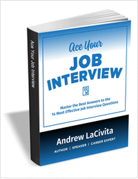Ace Your Job Interview - Master the 14 Best Answers to the 14 Most Effective Job Interview Questions