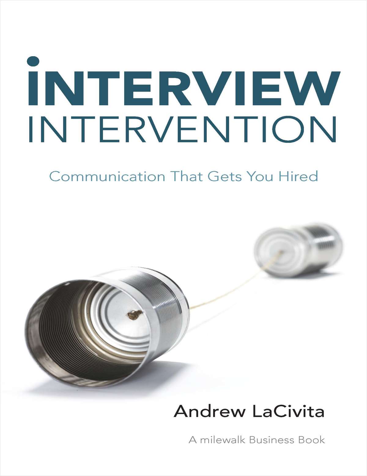 Interview Intervention: Communication That Gets You Hired ($9.99 value) FREE for a Limited Time