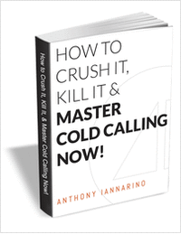 How to Crush It, Kill It & Master Cold Calling Now!