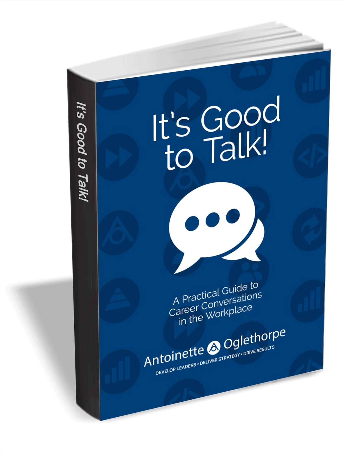 It's Good to Talk - A Practical Guide to Career Conversations in the Workplace