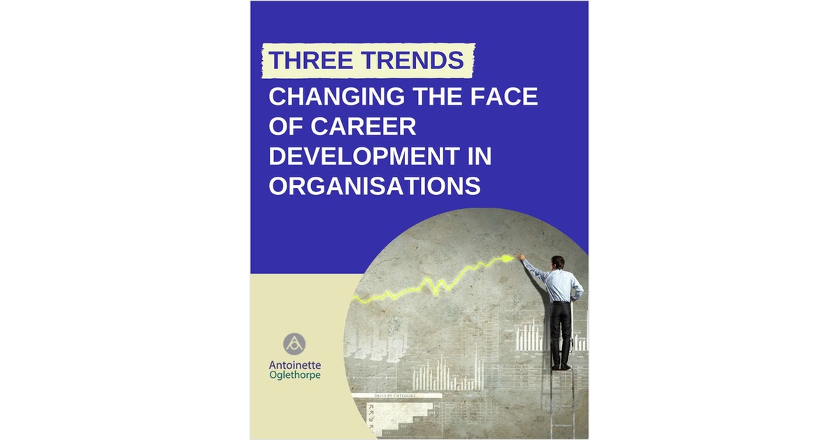 Three Trends Changing the Face of Career Development in Organisations