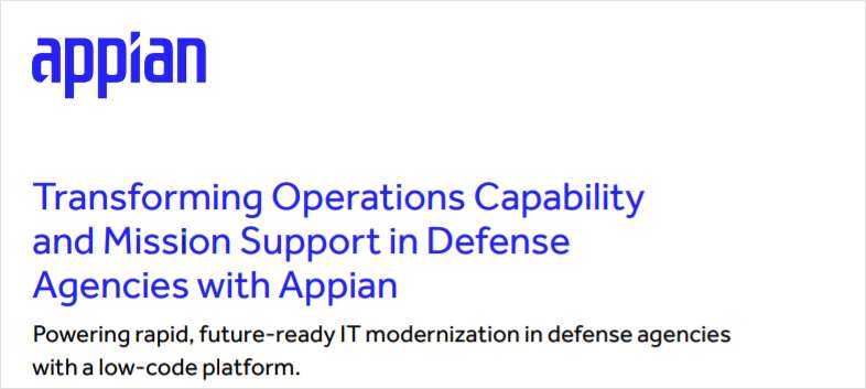 Transforming Operations Capability and Mission Support in Defense Agencies with Appian