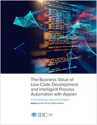 IDC: The Business Value of Low-Code Development and Intelligent Process Automation with Appian