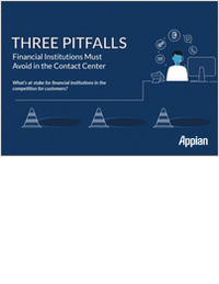 Three Pitfalls Financial Institutions Must Avoid in the Contact Center