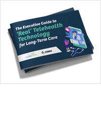 The Executive's Guide to 'Real' Telehealth Technology for Long Term Care