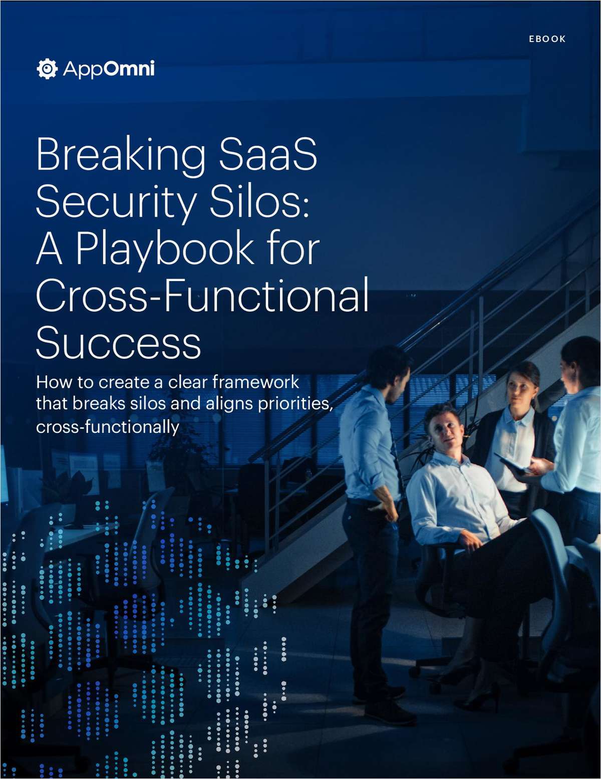 Breaking SaaS Security Silos: A Playbook for Cross-Functional Success