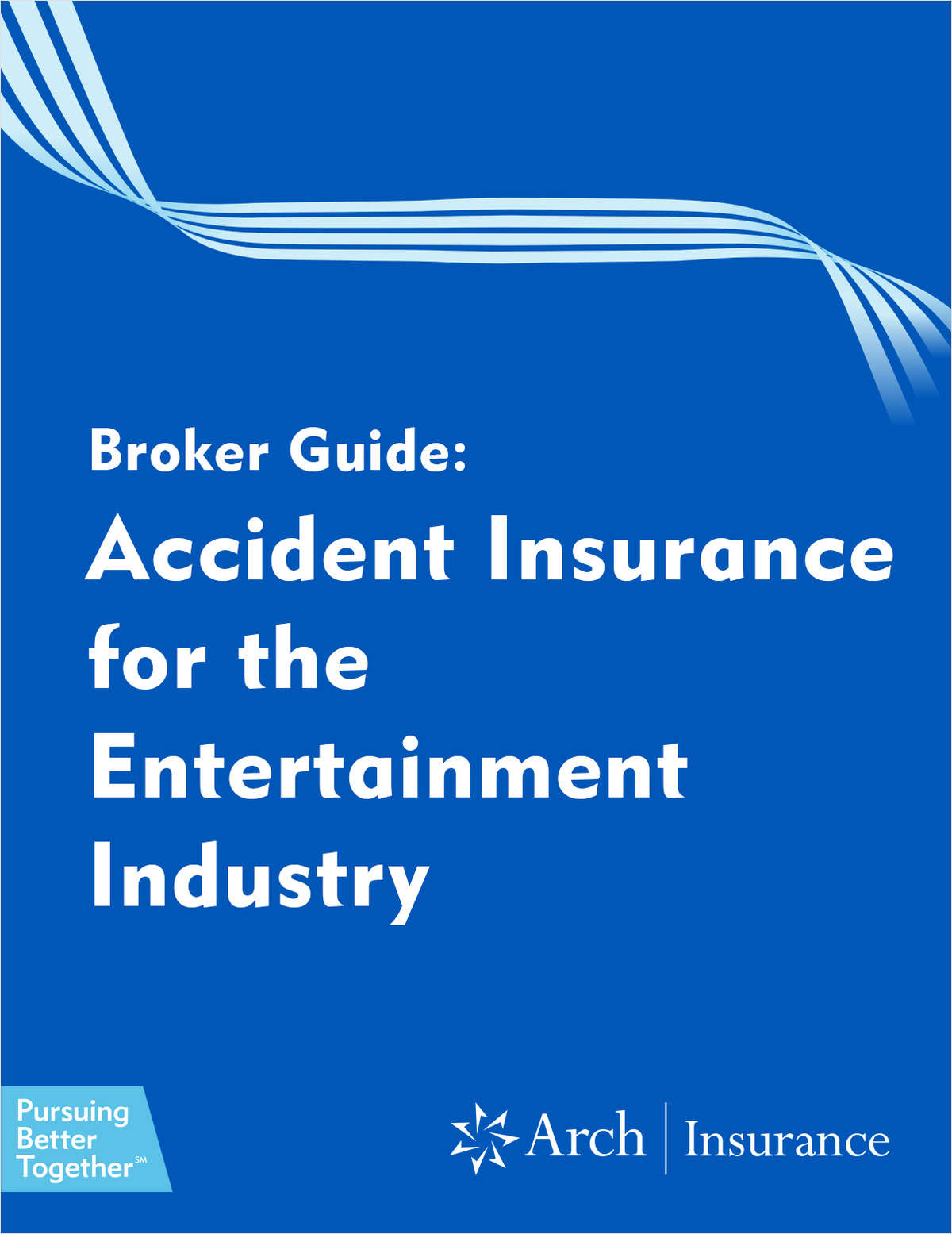 Broker Guide - Accident Insurance for the Entertainment Industry