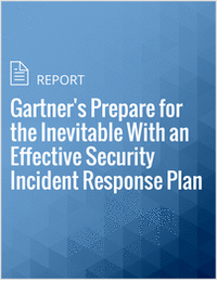 Gartner's Prepare for the Inevitable With an Effective Security Incident Response Plan