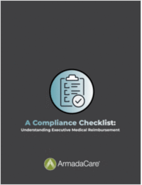 A Compliance Checklist: Understanding Executive Medical Reimbursement