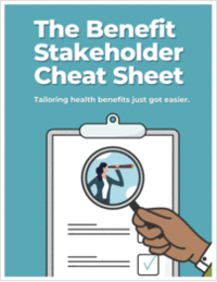 The Benefit Stakeholder Cheat Sheet: Insights for Brokers to Engage CEOs, CFOs, and HR Leaders