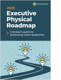 Executive Physical Roadmap: A Broker's Guide to Protecting Client Leadership