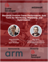 Maximize Android Game Performance: Arm Tools for Monitoring, Reporting, and Optimization
