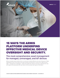 15 WAYS THE ARMIS PLATFORM UNDERPINS EFFECTIVE MEDICAL DEVICE OVERSIGHT AND SECURITY.