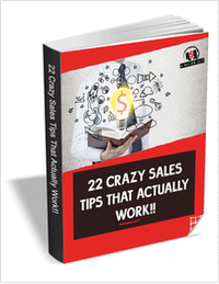 22 Crazy Sales Tips that Actually Work