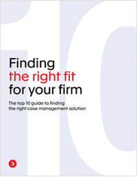 Finding the Right Fit for Your Firm: Top 10 Guide to Finding the Right Case Management Solution
