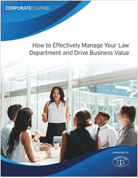 How to Effectively Manage Your Law Department and Drive Business Value