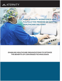 Aternity Workforce APM Fulfills the Promise of Digital Healthcare Delivery