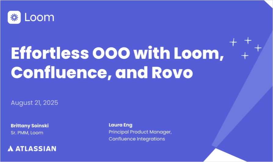 Effortless OOO with Loom, Confluence, and Rovo
