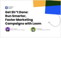 Run smarter, faster marketing campaigns with Loom
