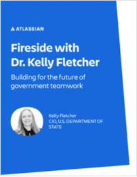 Fireside with Dr. Fletcher, CIO of the U.S. State Department: Building for the future of government teamwork