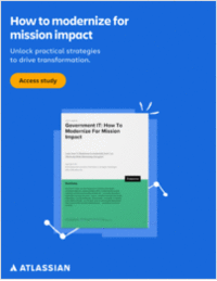 Government IT: How To Modernize For Mission Impact