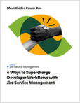 6 Ways to Supercharge Developer Workflows with Jira Service Management