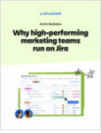 Why High Performing Marketing Teams Run on Jira