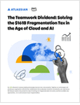 The Teamwork Dividend: Solving the $161B Fragmentation Tax in the Age of Cloud and AI.