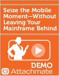 Seize the Mobile Moment—Without Leaving Your Mainframe Behind