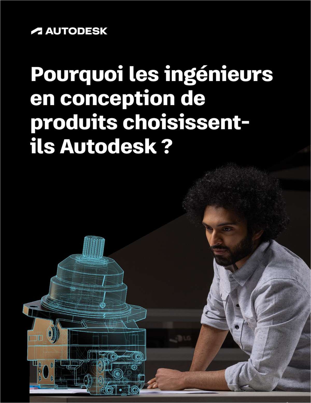 Pourquoi les ingénieurs en conception de produits choisissentils Autodesk