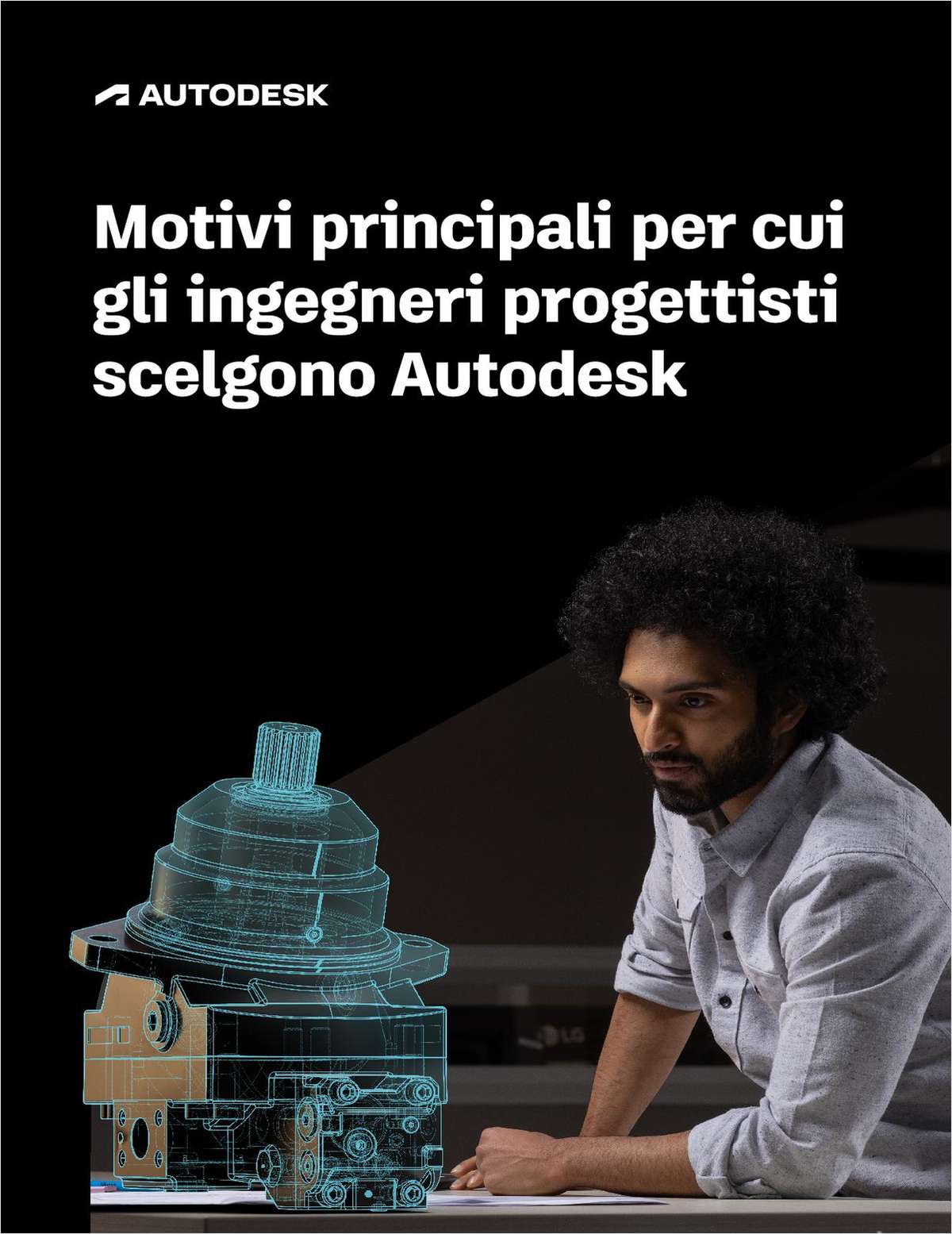 Motivi principali per cui gli ingegneri progettisti scelgono Autodesk