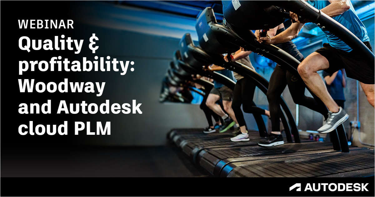 Quality & Profitability: Woodway and Autodesk cloud PLM