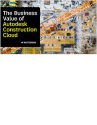 The Business Value of Autodesk Construction Cloud