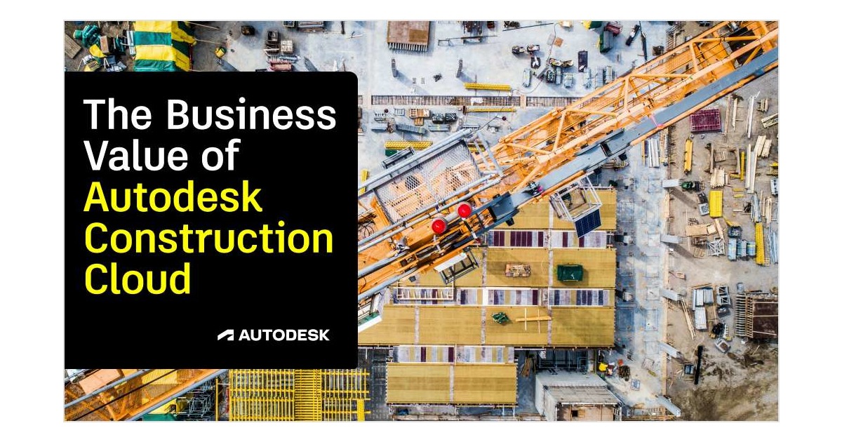 The Business Value of Autodesk Construction Cloud, Free Autodesk, Inc ...