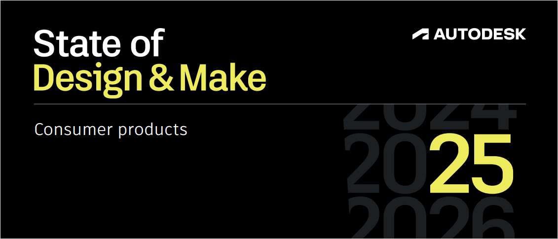 State of Design & Make: Consumer Products