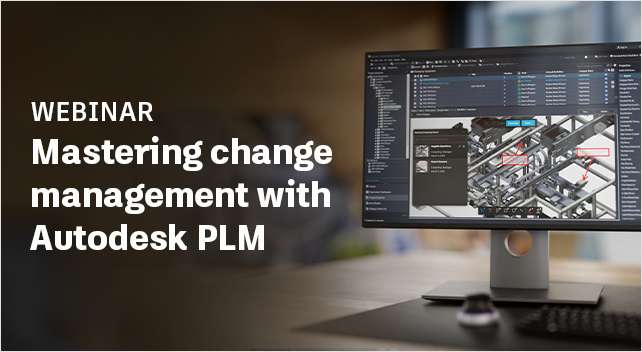 Mastering Change Management with Autodesk PLM