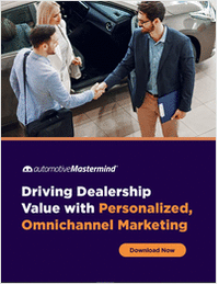 Driving Dealership Value with Personalized, Omnichannel Marketing