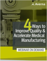 4 Ways to Improve Quality and Accelerate Medical Manufacturing