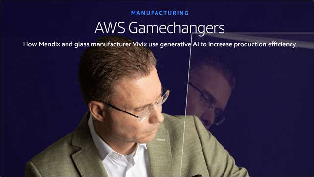 AWS Gamechangers Manufacturing How Mendix And Glass Manufacturer Vivix Use Generative AI To Increase Production Efficiency