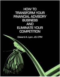 Transform Your Financial Advisory Business and Eliminate Your Competition