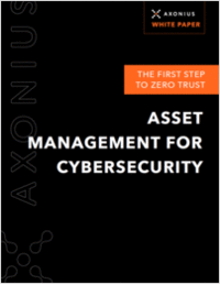 The First Step to Zero Trust Asset Management for Cybersecurity
