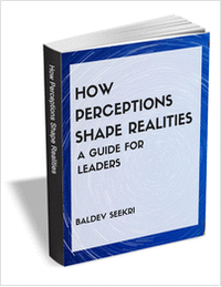 How Perceptions Shape Realities - A Guide for Leaders