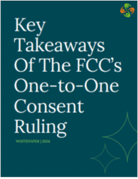 Key Takeaways Of The FCC's One-to-One Consent Ruling