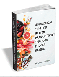 8 Practical Tips for Better Productivity Through Proper Eating