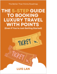 The 5-Step Guide to Booking Luxury Travel with Points (Even If You're Just Getting Started) The Better Than Points Roadmap