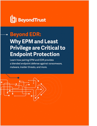 Beyond EDR: Why EPM and Least Privilege are Critical to Endpoint Protection