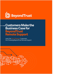 Customers Make the Business Case for BeyondTrust Remote Support