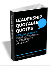 Leadership Quotable Quotes - Lessons Learned from Motivational Speaker Billy Arcement